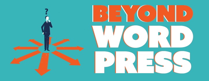 Beyond WordPress
